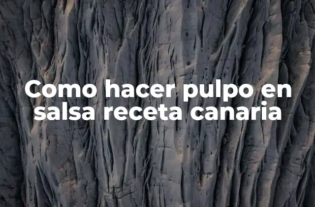 Como Hacer Pulpo en Salsa Receta Canaria