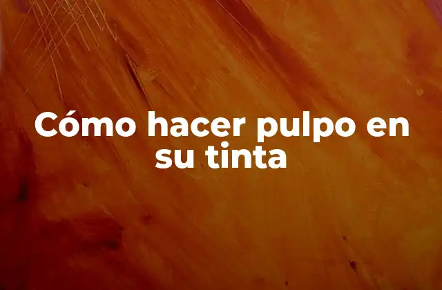 Cómo Hacer Pulpo en Su Tinta