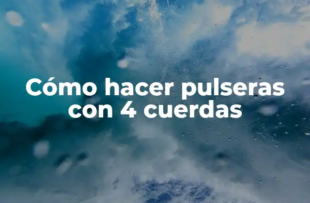 Cómo Hacer Pulseras con 4 Cuerdas 2 Cómo hacer pulseras con 4 cuerdas