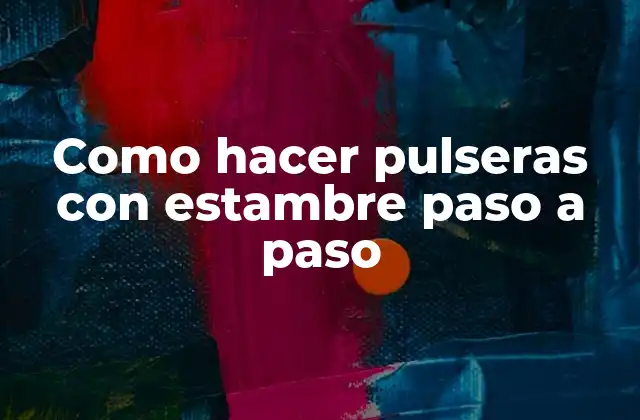 Como Hacer Pulseras con Estambre Paso a Paso