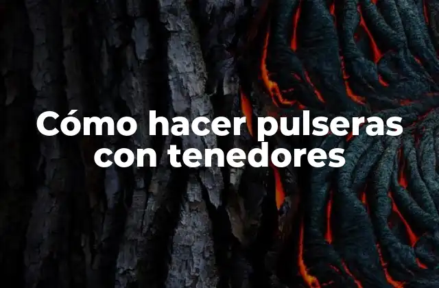 Cómo Hacer Pulseras con Tenedores