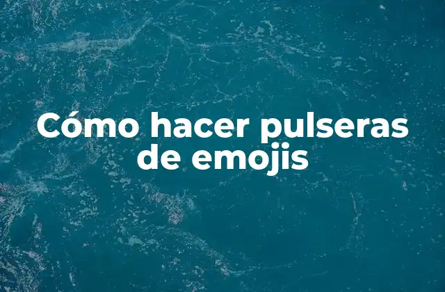 Cómo Hacer Pulseras de Emojis 2 Cómo hacer pulseras de emojis