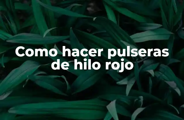 Como Hacer Pulseras de Hilo Rojo 2 Como hacer pulseras de hilo rojo
