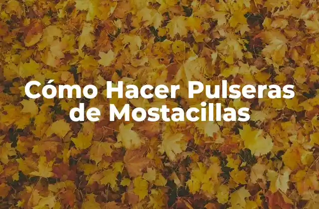 Cómo Hacer Pulseras de Mostacillas