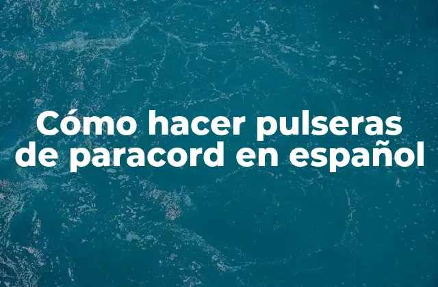 Cómo Hacer Pulseras de Paracord en Español 2 Cómo hacer pulseras de paracord en español