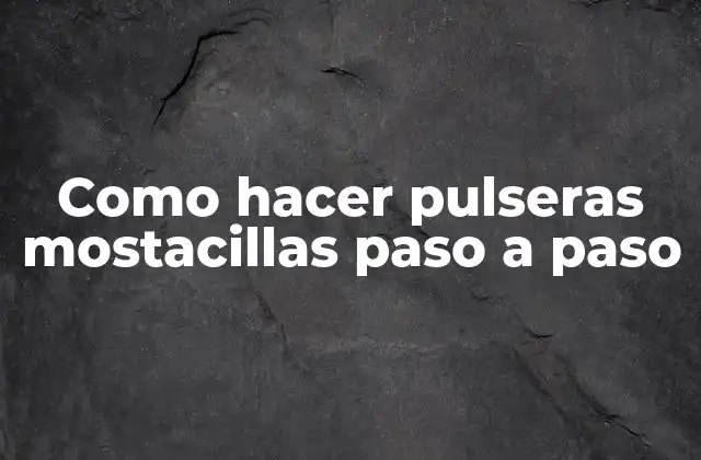 Como Hacer Pulseras Mostacillas Paso a Paso