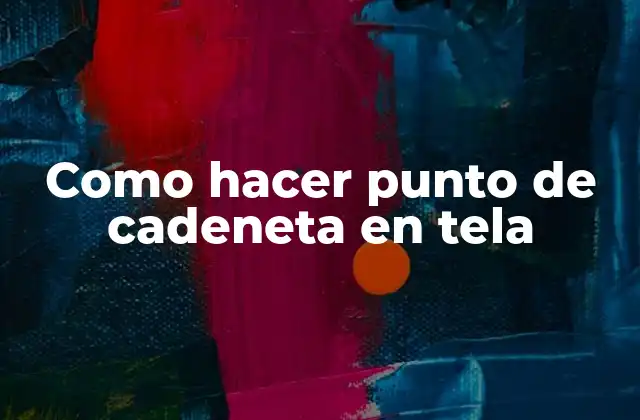 Como Hacer Punto de Cadeneta en Tela
