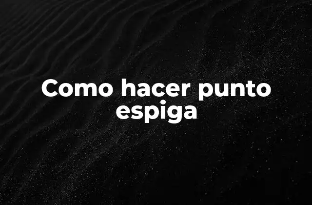 Como Hacer Punto Espiga