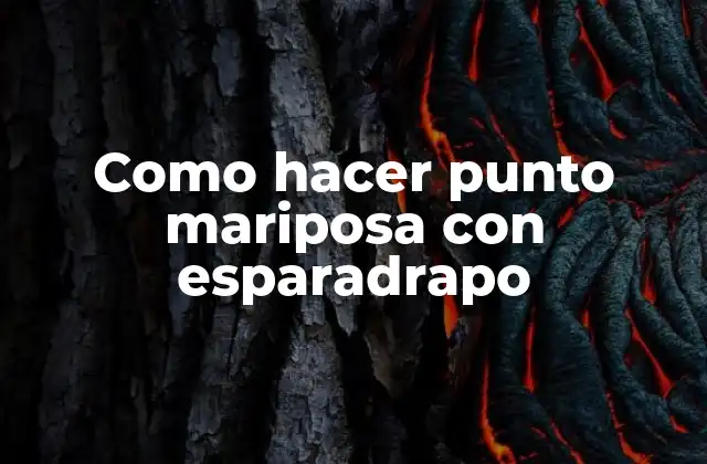 Como Hacer Punto Mariposa con Esparadrapo