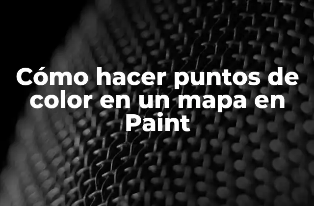 Cómo Hacer Puntos de Color en un Mapa en Paint