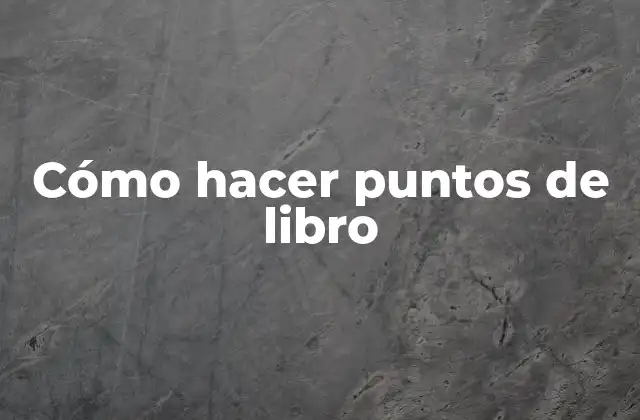 Cómo Hacer Puntos de Libro