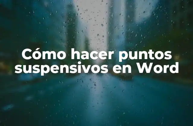 Cómo Hacer Puntos Suspensivos en Word