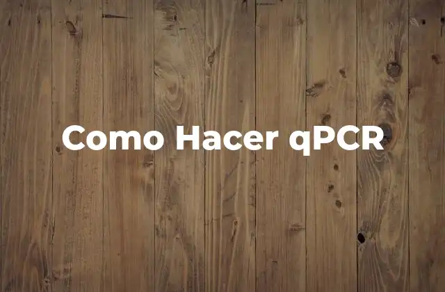 Como Hacer Qpcr