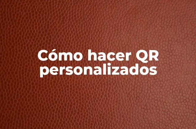 Cómo Hacer Qr Personalizados
