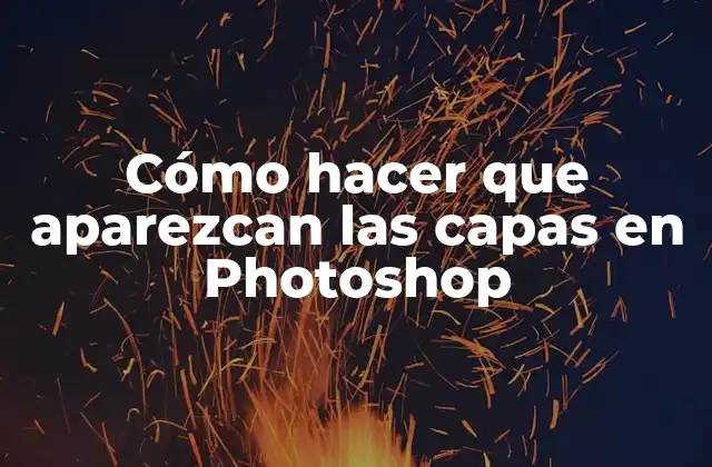 Cómo Hacer que Aparezcan las Capas en Photoshop