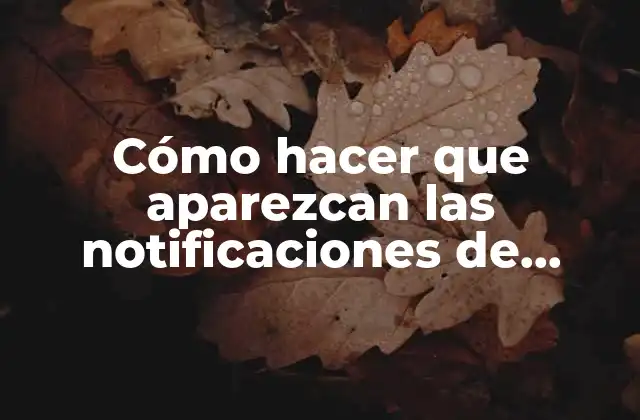 Cómo Hacer que Aparezcan las Notificaciones de Whatsapp 2 Cómo hacer que aparezcan las notificaciones de WhatsApp