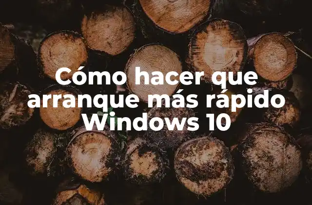 Cómo Hacer que Arranque Más Rápido Windows 10 2 Cómo hacer que arranque más rápido Windows 10