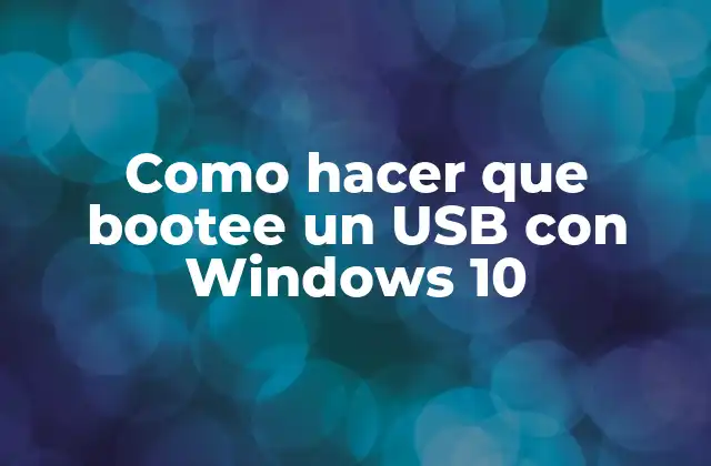 Como Hacer que Bootee un Usb con Windows 10