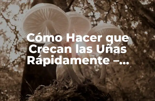 ¿Por qué las Uñas no Crecen Rápidamente?