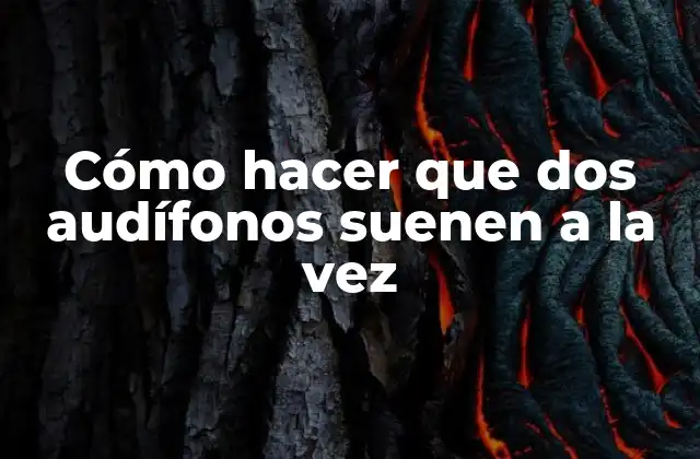 Cómo Hacer que Dos Audífonos Suenen a la Vez