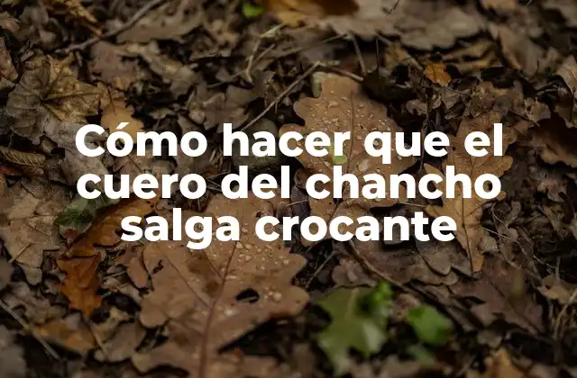 Cómo Hacer que el Cuero Del Chancho Salga Crocante 2 Cómo hacer que el cuero del chancho salga crocante