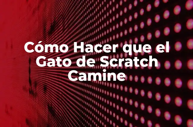 Cómo Hacer que el Gato de Scratch Camine