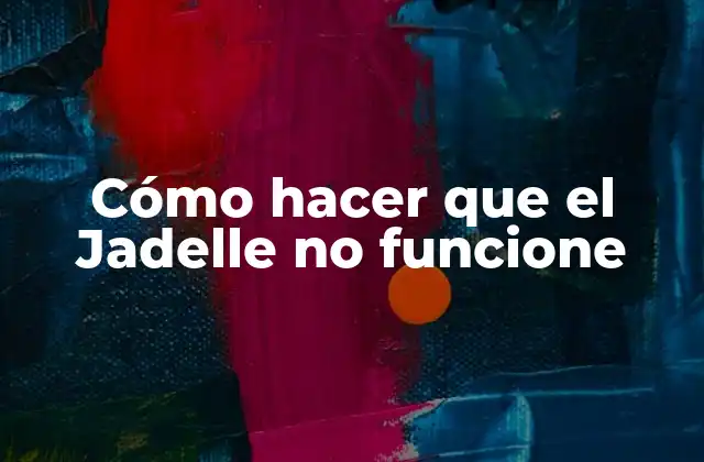 Cómo Hacer que el Jadelle No Funcione