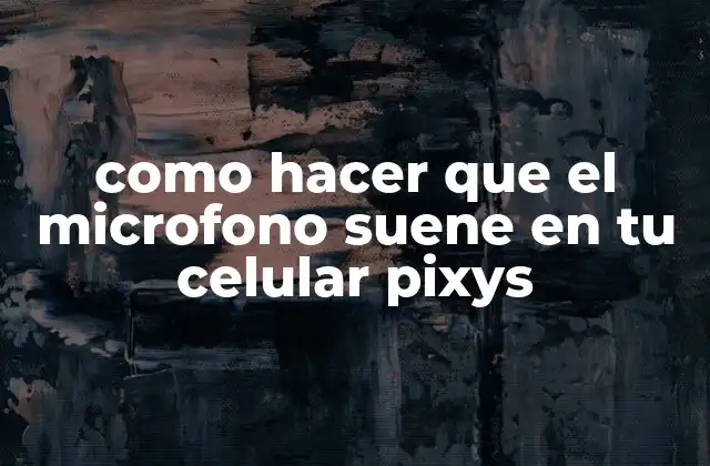 Como Hacer que el Microfono Suene en Tu Celular Pixys