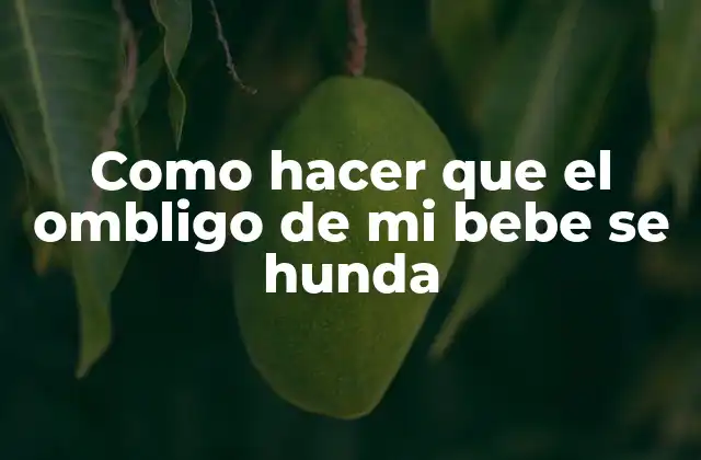 ¿Qué es el ombligo y por qué se hunde?
