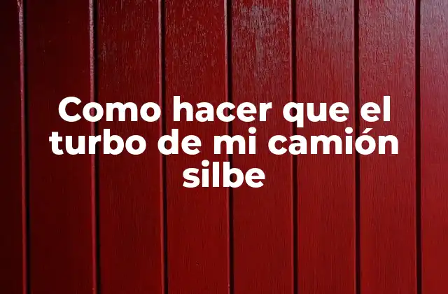 Como Hacer que el Turbo de Mi Camión Silbe