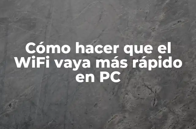 Cómo Hacer que el Wifi Vaya Más Rápido en Pc 2 Cómo hacer que el WiFi vaya más rápido en PC