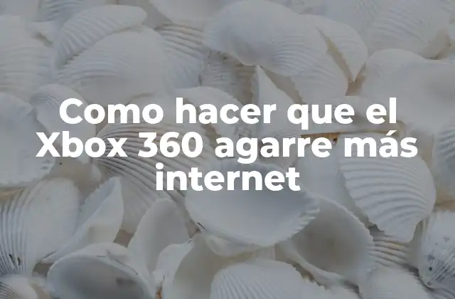 Como Hacer que el Xbox 360 Agarre Más Internet