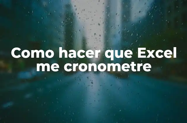 Como Hacer que Excel Me Cronometre