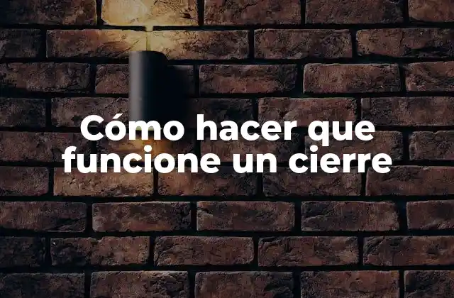 Cómo Hacer que Funcione un Cierre 2 Cómo hacer que funcione un cierre