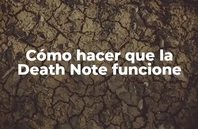 Cómo Hacer que la Death Note Funcione