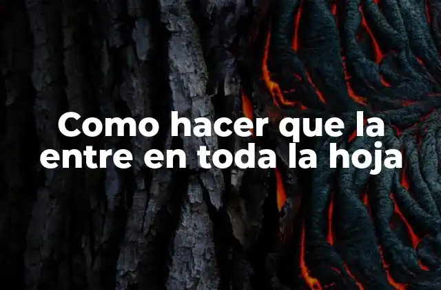 Como Hacer que la entre en Toda la Hoja