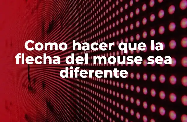 ¿Qué es la flecha del mouse y para qué sirve?