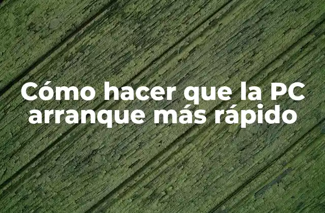 Cómo Hacer que la Pc Arranque Más Rápido 2 Cómo hacer que la PC arranque más rápido