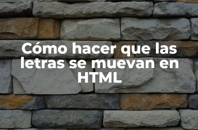 Cómo Hacer que las Letras Se Muevan en Html 2 Animación de texto en HTML