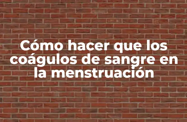 Cómo Hacer que los Coágulos de Sangre en la Menstruación 2 Coágulos de sangre en la menstruación