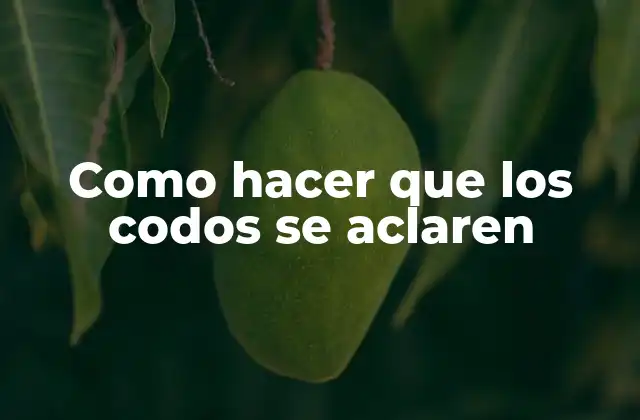 Como Hacer que los Codos Se Aclaren 2 ¿Qué son los codos oscuros y cómo se producen?