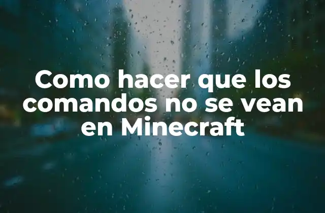 Como Hacer que los Comandos No Se Vean en Minecraft 2 Comandos ocultos en Minecraft