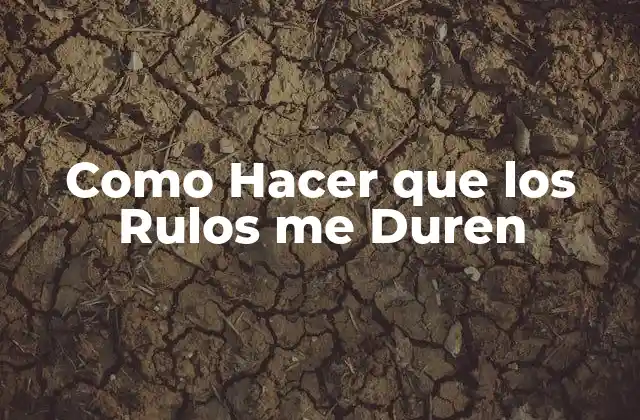 Como Hacer que los Rulos Me Duren