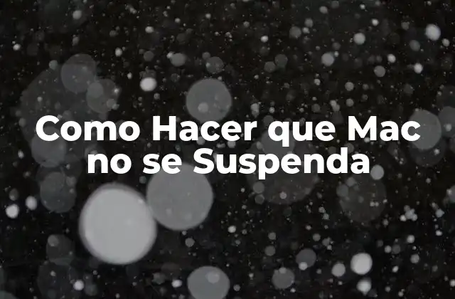 Como Hacer que Mac No Se Suspenda
