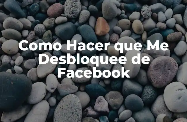 Como Hacer que Me Desbloquee de Facebook