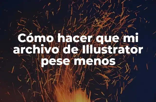 Cómo Hacer que Mi Archivo de Illustrator Pese Menos 2 Cómo hacer que mi archivo de Illustrator pese menos