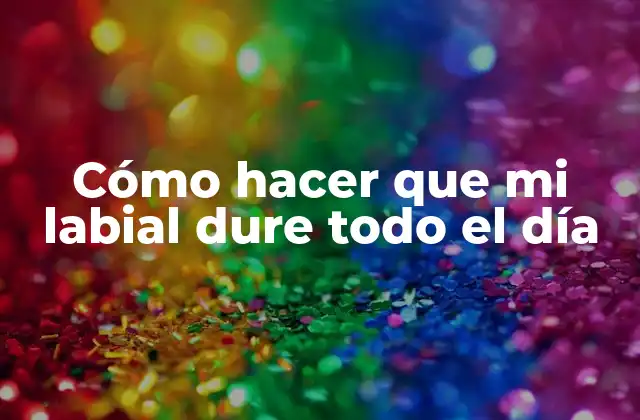 Cómo Hacer que Mi Labial Dure Todo el Día