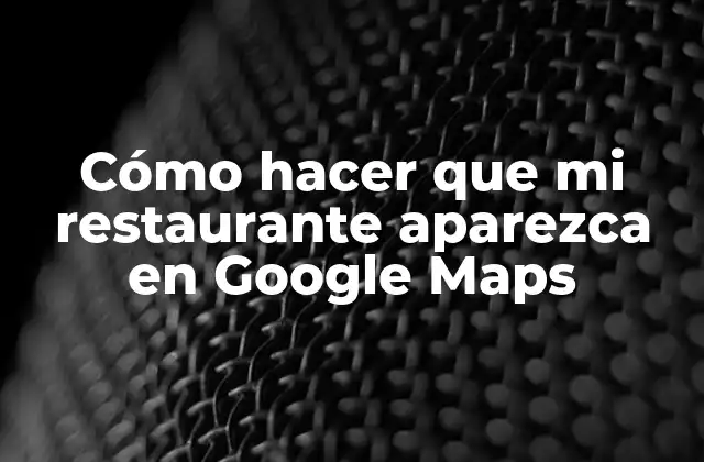 Cómo Hacer que Mi Restaurante Aparezca en Google Maps 2 ¿Qué es Google My Business y por qué es importante para tu restaurante?