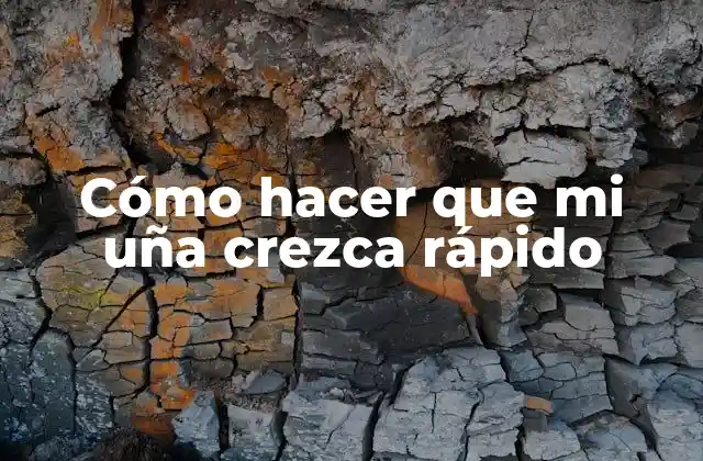 Cómo Hacer que Mi Uña Crezca Rápido 2 Cómo hacer que mi uña crezca rápido