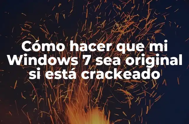Cómo Hacer que Mi Windows 7 Sea Original Si Está Crackeado